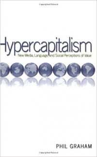 Image of Hypercapitalism : New Media Language and social Perceptions of Value